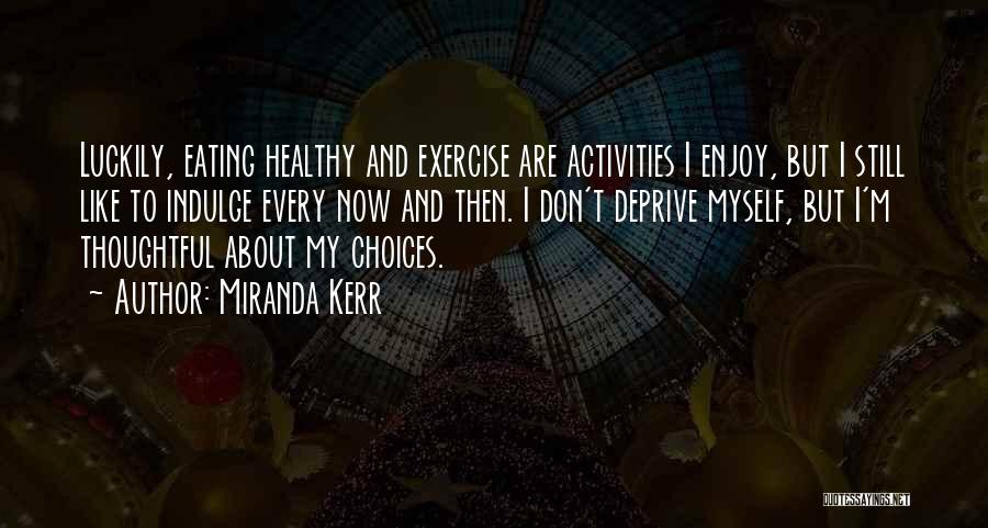 Indulge Quotes By Miranda Kerr