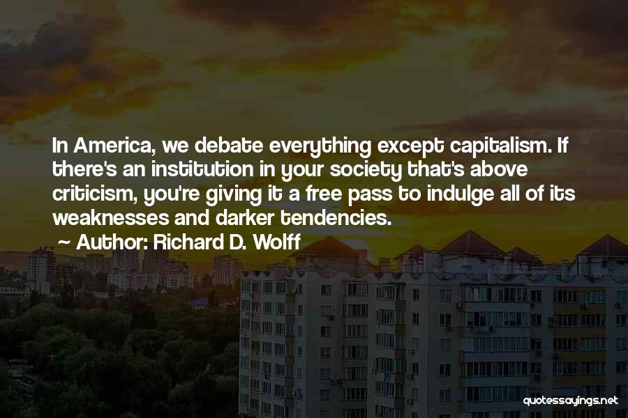 Indulge Quotes By Richard D. Wolff