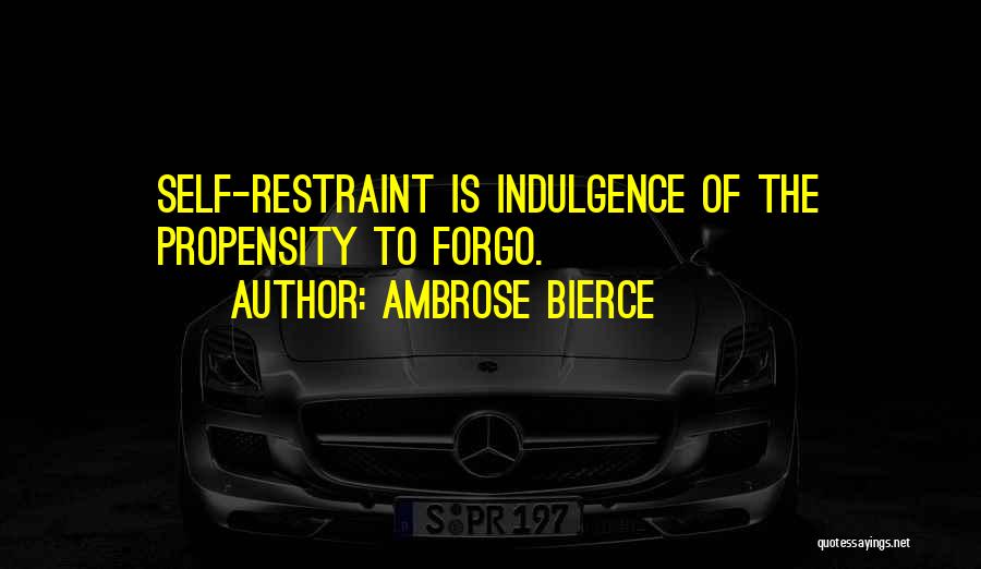 Indulgence Quotes By Ambrose Bierce