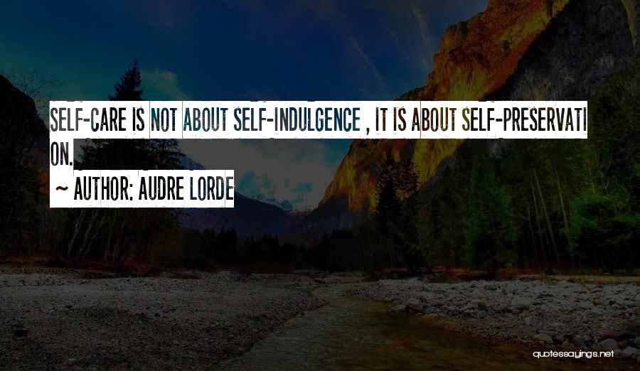 Indulgence Quotes By Audre Lorde