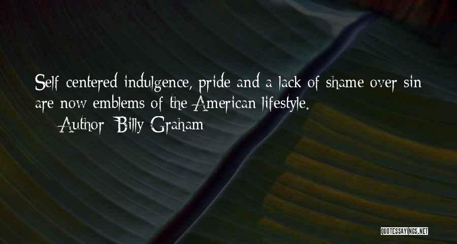 Indulgence Quotes By Billy Graham