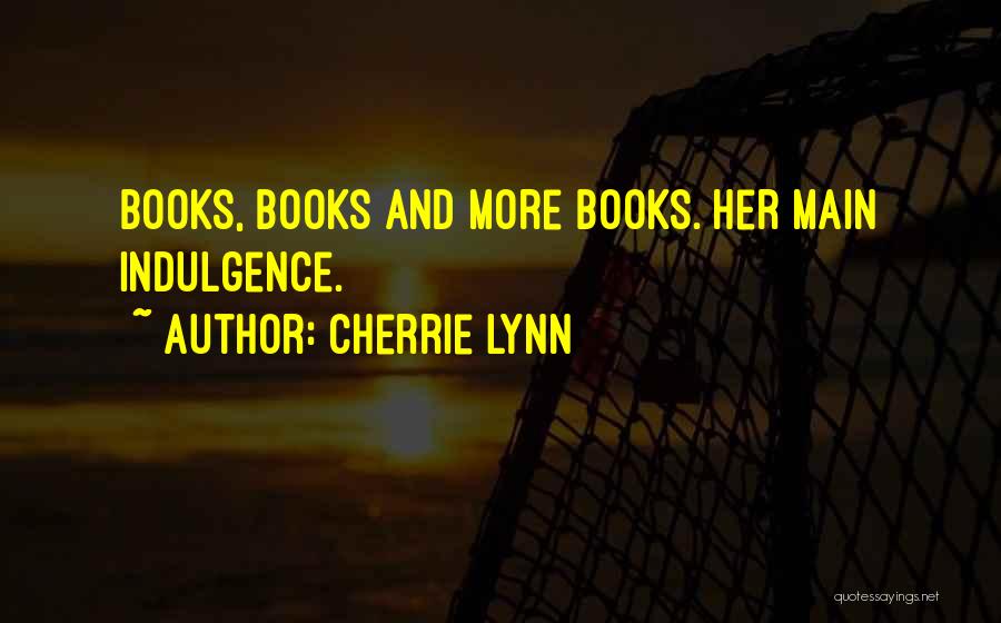 Indulgence Quotes By Cherrie Lynn