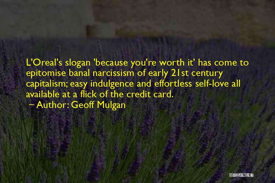 Indulgence Quotes By Geoff Mulgan