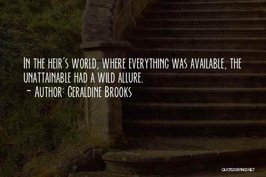 Indulgence Quotes By Geraldine Brooks