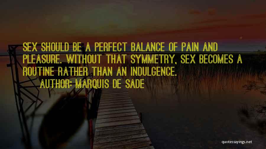 Indulgence Quotes By Marquis De Sade