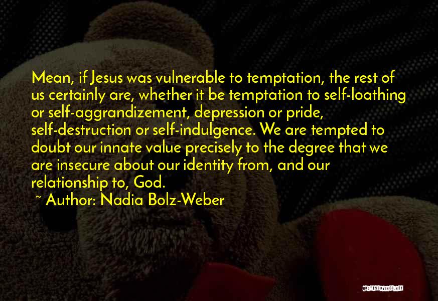 Indulgence Quotes By Nadia Bolz-Weber