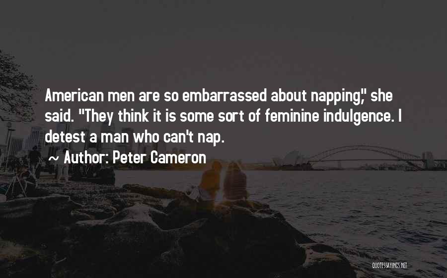 Indulgence Quotes By Peter Cameron