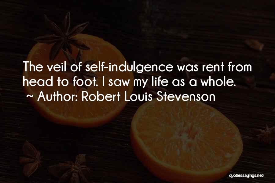 Indulgence Quotes By Robert Louis Stevenson