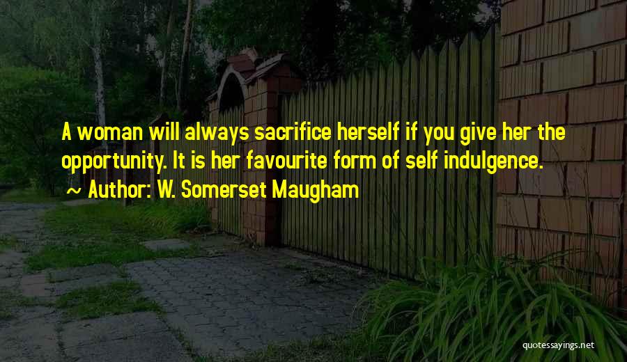 Indulgence Quotes By W. Somerset Maugham