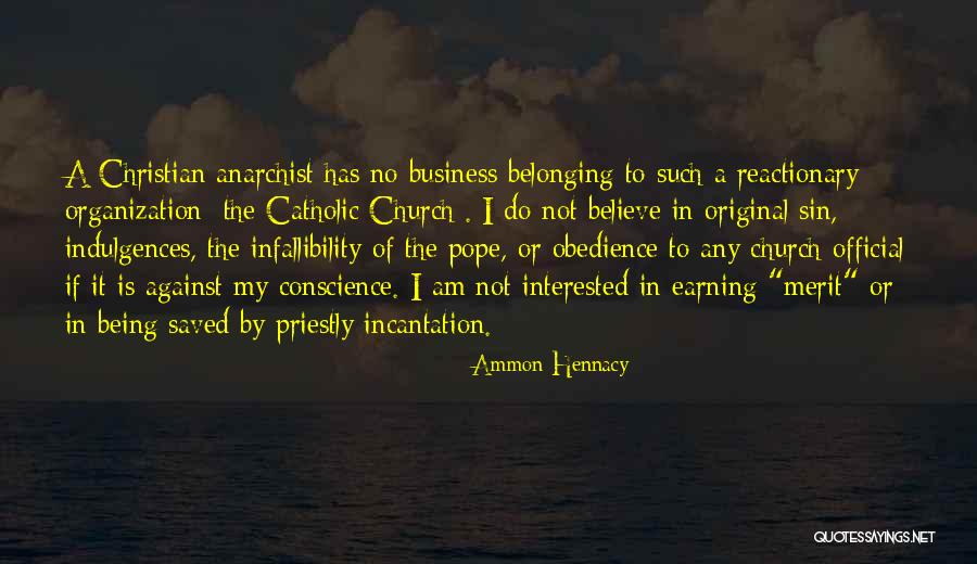 Indulgences In The Catholic Church Quotes By Ammon Hennacy Indulgences In The Catholic Church Quotes By Ammon Hennacy