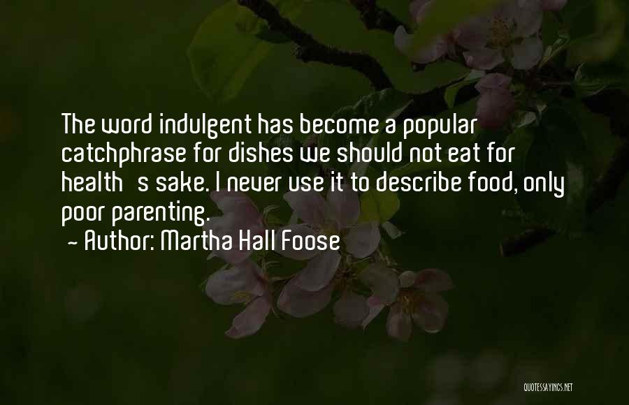 Indulgent Food Quotes By Martha Hall Foose