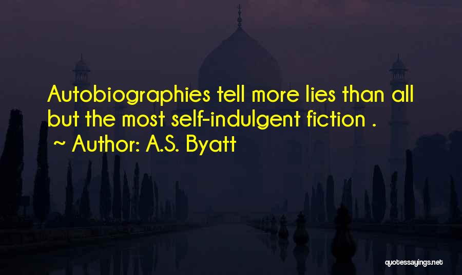 Indulgent Quotes By A.S. Byatt Indulgent Quotes By A.S. Byatt