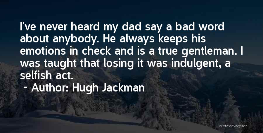 Indulgent Quotes By Hugh Jackman