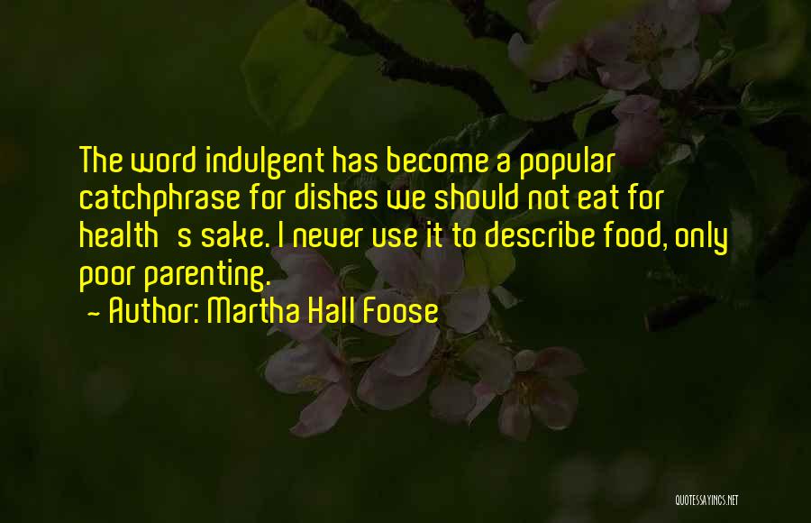 Indulgent Quotes By Martha Hall Foose