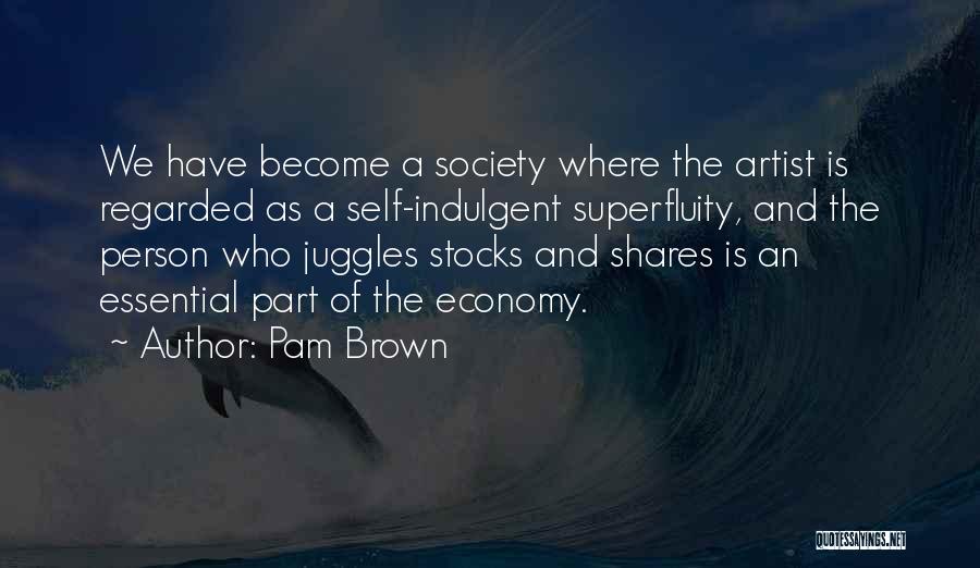 Indulgent Quotes By Pam Brown