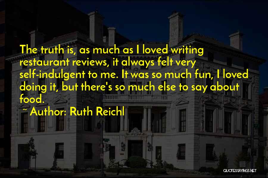 Indulgent Quotes By Ruth Reichl