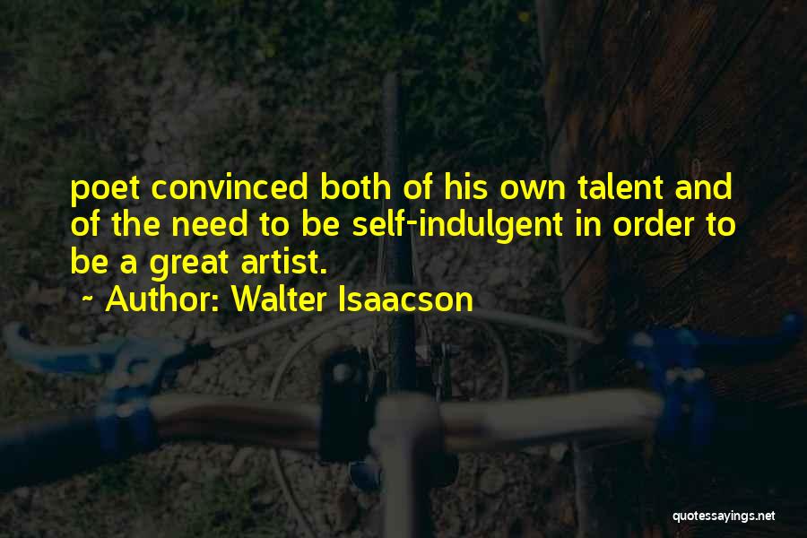 Indulgent Quotes By Walter Isaacson