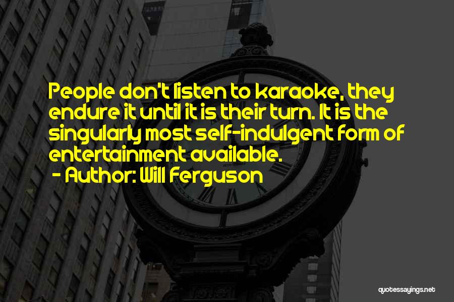 Indulgent Quotes By Will Ferguson