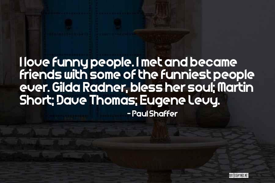 Indulgentia Quotes By Paul Shaffer Indulgentia Quotes By Paul Shaffer