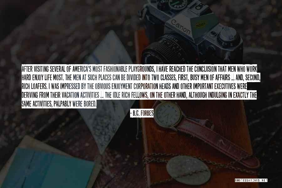 Indulging Yourself Quotes By B.C. Forbes Indulging Yourself Quotes By B.C. Forbes