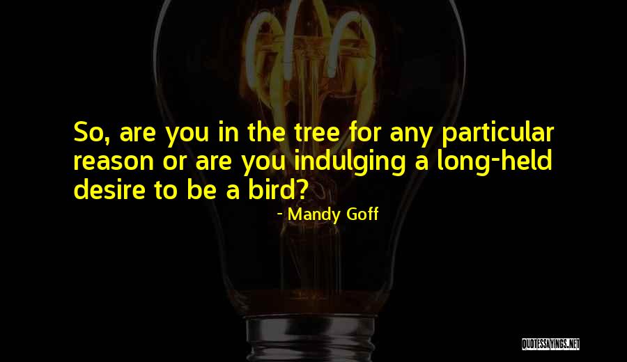 Indulging Yourself Quotes By Mandy Goff Indulging Yourself Quotes By Mandy Goff