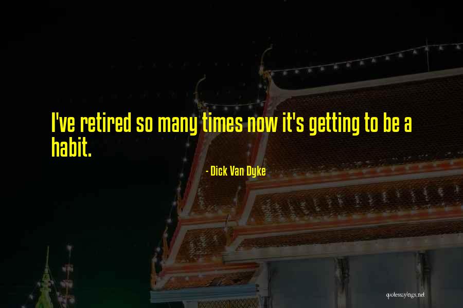 Indurated Skin Quotes By Dick Van Dyke