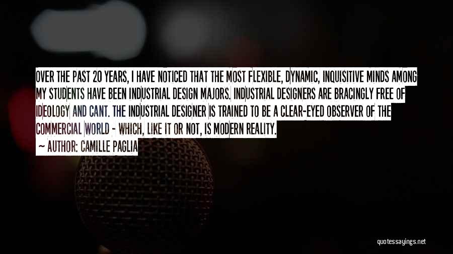 Industrial Design Quotes By Camille Paglia