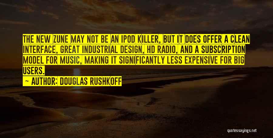 Industrial Design Quotes By Douglas Rushkoff