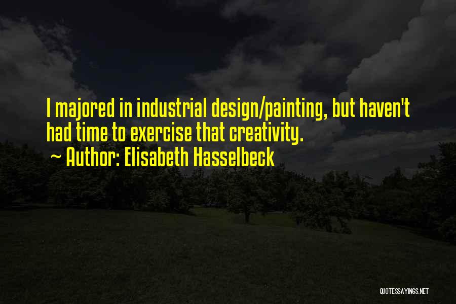 Industrial Design Quotes By Elisabeth Hasselbeck