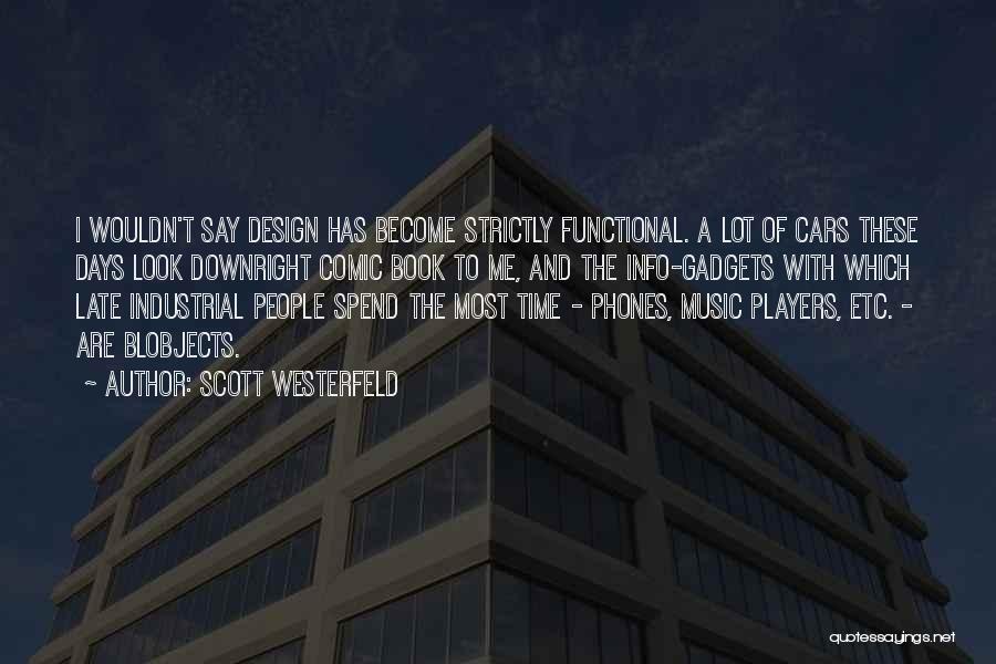 Industrial Design Quotes By Scott Westerfeld