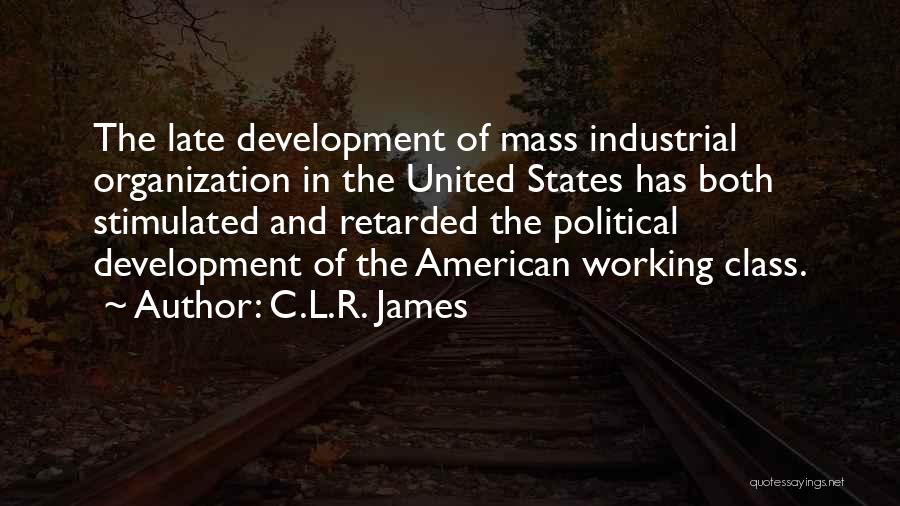 Industrial Development Quotes By C.L.R. James