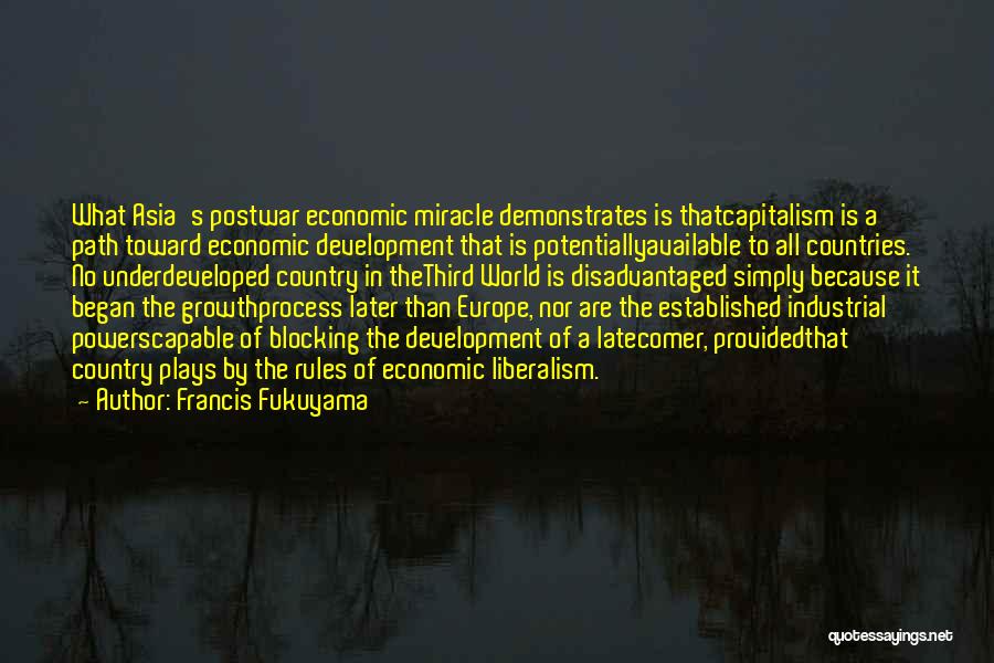 Industrial Development Quotes By Francis Fukuyama