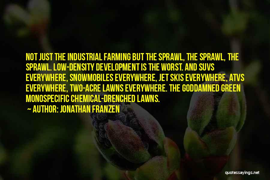 Industrial Development Quotes By Jonathan Franzen