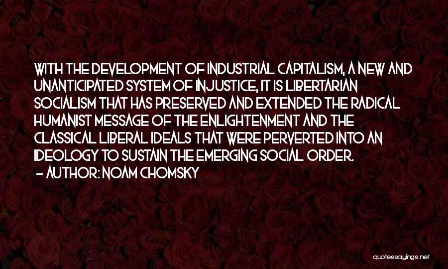 Industrial Development Quotes By Noam Chomsky