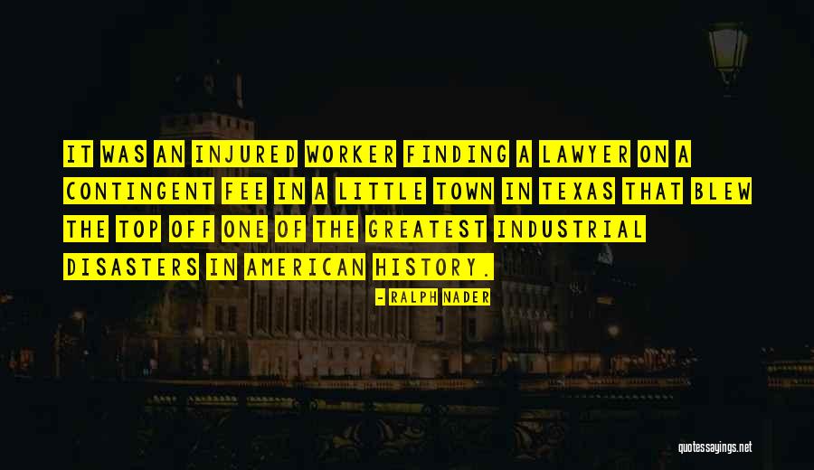 Industrial Disasters Quotes By Ralph Nader Industrial Disasters Quotes By Ralph Nader