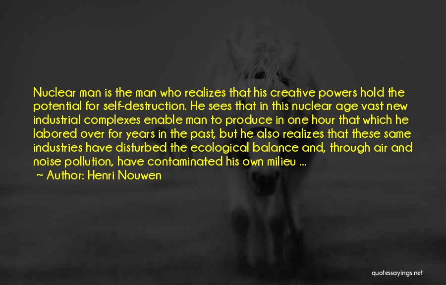 Industrial Pollution Quotes By Henri Nouwen