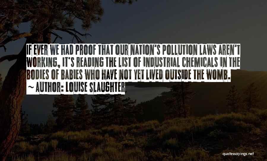 Industrial Pollution Quotes By Louise Slaughter