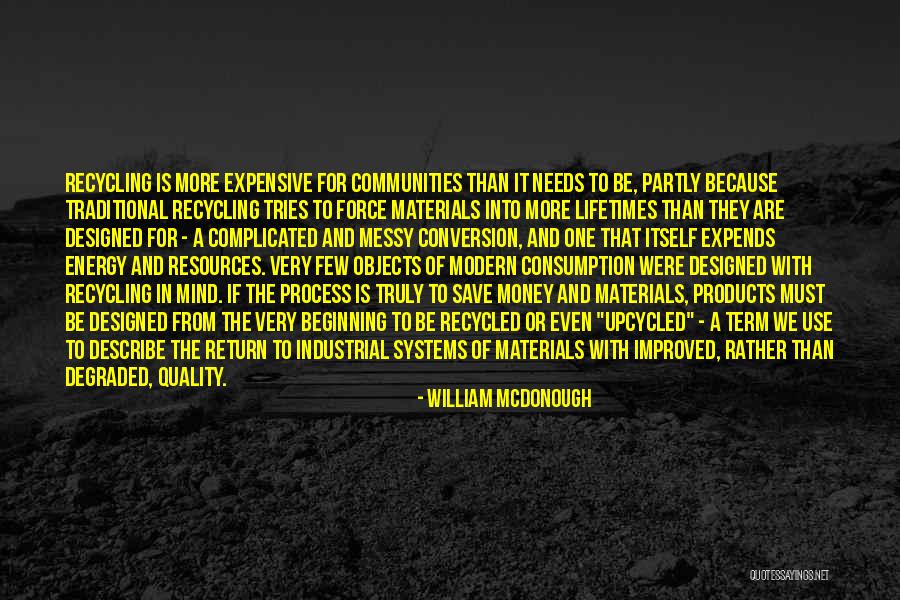 Industrial Quality Quotes By William McDonough Industrial Quality Quotes By William McDonough