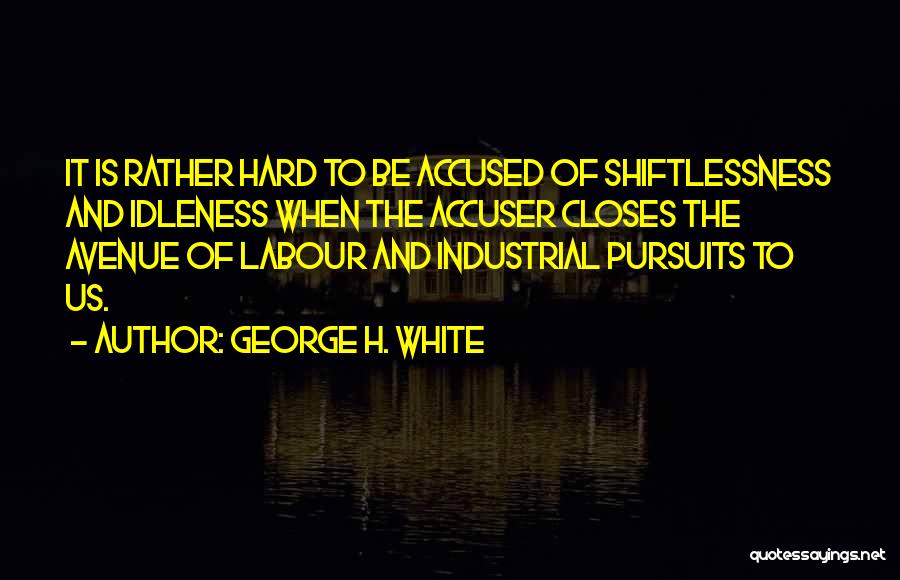 Industrial Quotes By George H. White