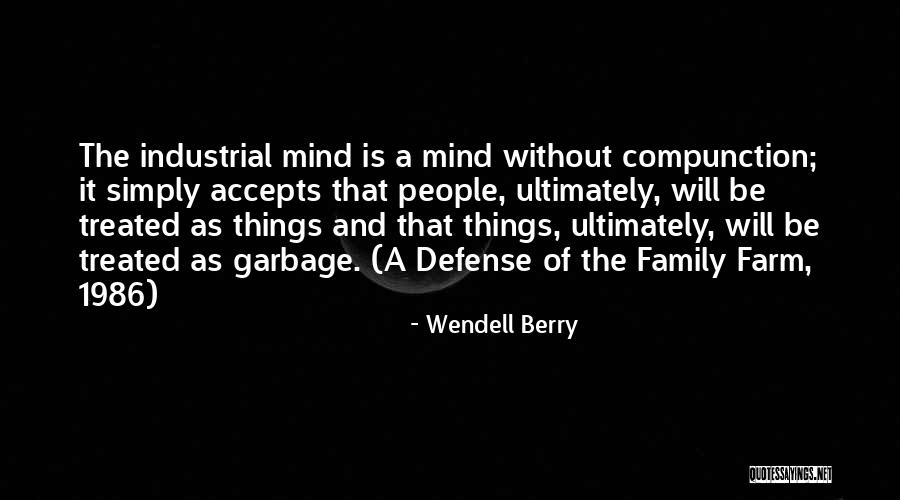 Industrial Quotes By Wendell Berry