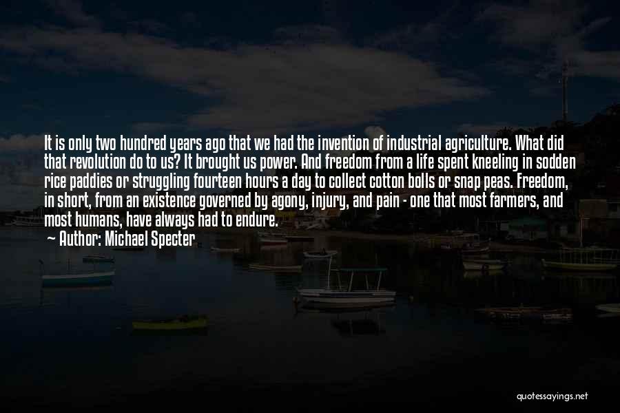 Industrial Revolution Agriculture Quotes By Michael Specter