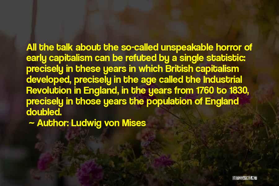 Industrial Revolution In England Quotes By Ludwig Von Mises