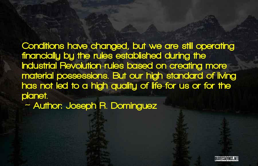 Industrial Revolution Living Conditions Quotes By Joseph R. Dominguez