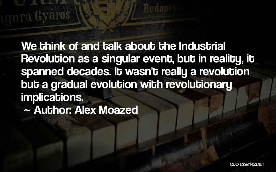 Industrial Revolution Quotes By Alex Moazed