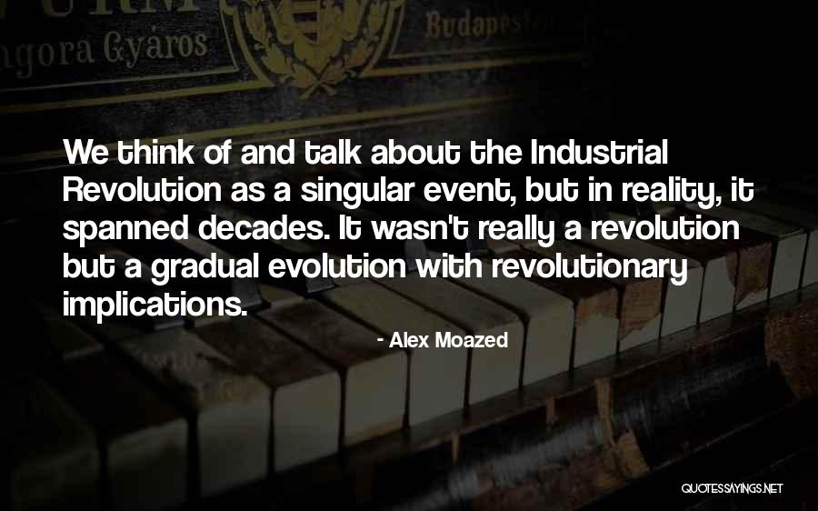 Industrial Revolution Quotes By Alex Moazed