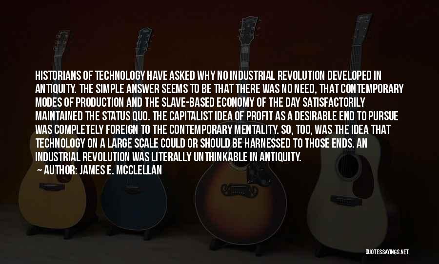 Industrial Revolution Quotes By James E. McClellan