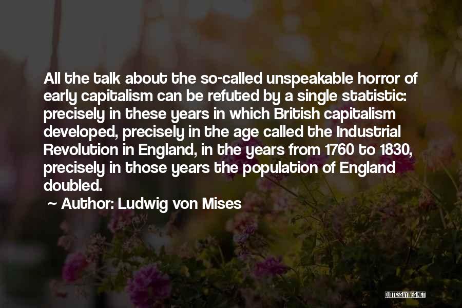 Industrial Revolution Quotes By Ludwig Von Mises