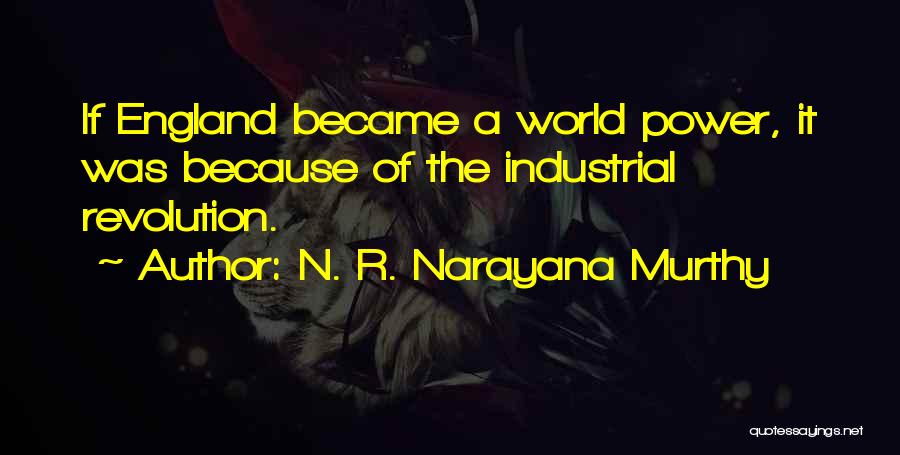 Industrial Revolution Quotes By N. R. Narayana Murthy
