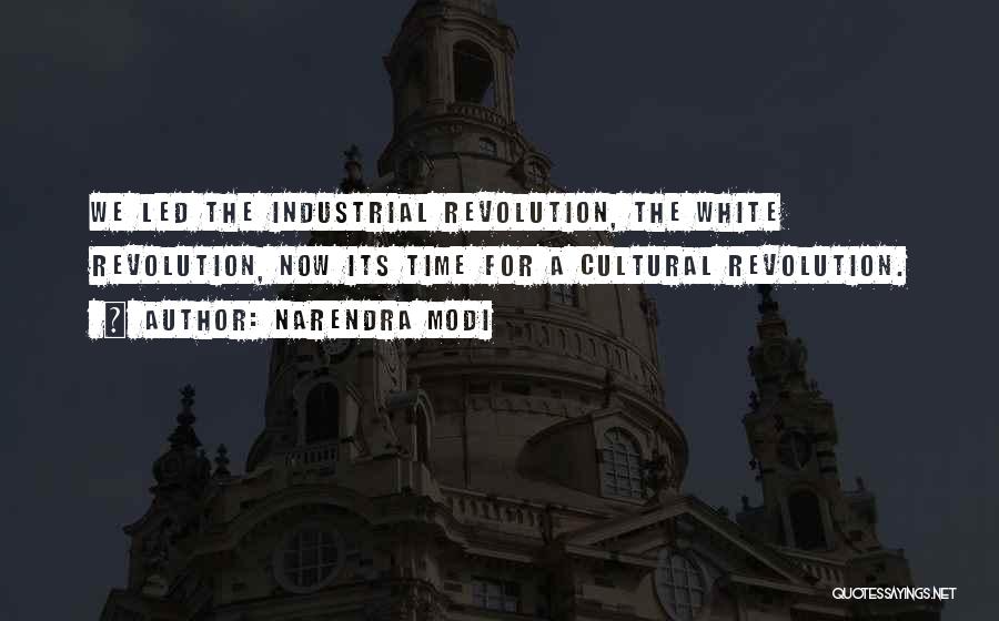 Industrial Revolution Quotes By Narendra Modi