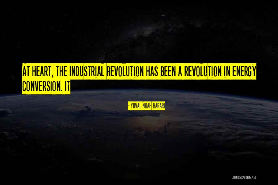 Industrial Revolution Quotes By Yuval Noah Harari